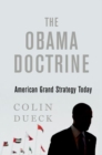 Image for The Obama doctrine  : American grand strategy today
