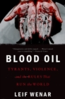 Image for Blood oil  : tyrants, violence, and the rules that run the world