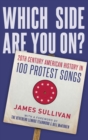 Image for Which side are you on?  : 20th century American history in 100 protest songs
