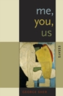 Image for Me, you, us: essays