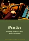 Image for iPractice: technology in the 21st century music practice room