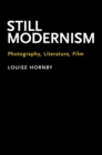 Image for Still Modernism: Photography, Literature, Film