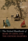 Image for The Oxford Handbook of Music in China and the Chinese Diaspora