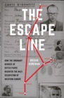 Image for Escape Line: How the Ordinary Heroes of Dutch-paris Resisted the Nazi Occupation of Western Europe