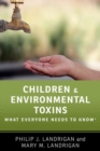 Image for Children and environmental toxins  : what everyone needs to know
