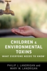 Image for Children and Environmental Toxins: What Everyone Needs to Know(R)