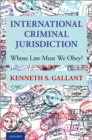 Image for International Criminal Jurisdiction: Whose Law Must We Obey?