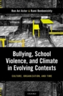 Image for Bullying, School Violence, and Climate in Evolving Contexts: Culture, Organization, and Time