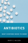 Image for Antibiotics: What Everyone Needs to Know(R)