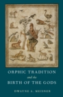Image for Orphic Tradition and the Birth of the Gods