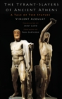 Image for The tyrant-slayers of Ancient Athens  : a tale of two statues