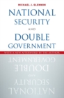 Image for National Security and Double Government