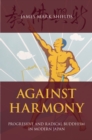 Image for Against harmony: progressive and radical Buddhism in modern Japan