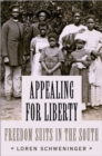 Image for Appealing for liberty: freedom suits in the South