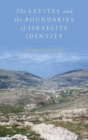Image for The Levites and the boundaries of Israelite identity