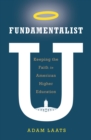 Image for Fundamentalist U: Keeping the Faith in American Higher Education