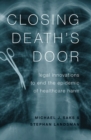 Image for Closing Death&#39;s Door: Legal Innovations to End the Epidemic of Healthcare Harm