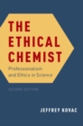 Image for The Ethical Chemist : Professionalism and Ethics in Science