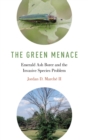 Image for The green menace  : emerald ash borer and the invasive species problem