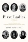 Image for First Ladies : The Ever Changing Role, from Martha Washington to Melania Trump