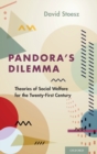 Image for Pandora&#39;s dilemma  : theories of social welfare for the 21st century