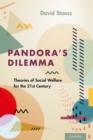 Image for Pandora&#39;s dilemma: theories of social welfare for the 21st century