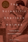 Image for The scientific Sherlock Holmes  : cracking the case with science and forensics