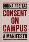 Image for A culture of consent  : how to fight sexual assault on campus
