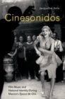 Image for Cinesonidos  : film music and national identity during Mexico&#39;s âEpoca de Oro