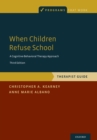 Image for When Children Refuse School: Therapist Guide