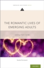 Image for Romantic Lives of Emerging Adults: Getting from I to We