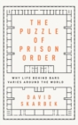 Image for The puzzle of prison order  : why life behind bars varies around the world