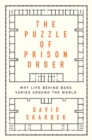Image for The puzzle of prison order  : why life behind bars varies around the world