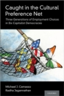 Image for Caught in the cultural preference net  : three generations of employment choices in six capitalist democracies