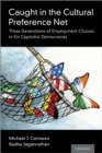Image for Caught in the Cultural Preference Net: Three Generations of Employment Choices in Six Capitalist Democracies