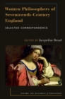 Image for Women philosophers of seventeenth-century England  : selected correspondence