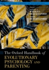 Image for Oxford Handbook of Evolutionary Psychology and Parenting