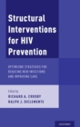 Image for Structural interventions for HIV prevention  : optimizing strategies for reducing new infections and improving care