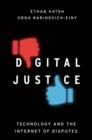 Image for Digital justice  : technology and the internet of disputes