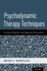 Image for Psychodynamic therapy techniques: a guide to expressive and supportive interventions