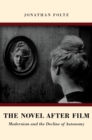Image for The Novel After Film: Modernism and the Decline of Autonomy