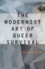 Image for The modernist art of queer survival