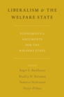 Image for Liberalism and the welfare state: economists and arguments for the welfare state