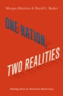 Image for One Nation, Two Realities: Dueling Facts in American Democracy