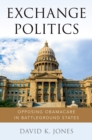 Image for Exchange Politics: Opposing Obamacare in Battleground States