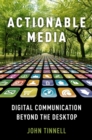 Image for Actionable media: digital communication beyond the desktop