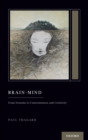 Image for Brain-mind  : from neurons to consciousness and creativity