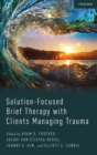 Image for Solution-focused brief therapy with clients managing trauma