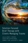 Image for Solution focused brief therapy with clients managing trauma