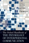 Image for The Oxford handbook of the physiology of interpersonal communication